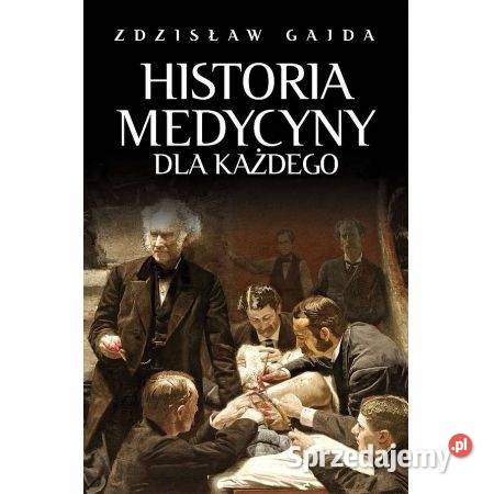 Historia medycyny każdego Zdzisław Gajda kujawsko-pomorskie Osięciny
