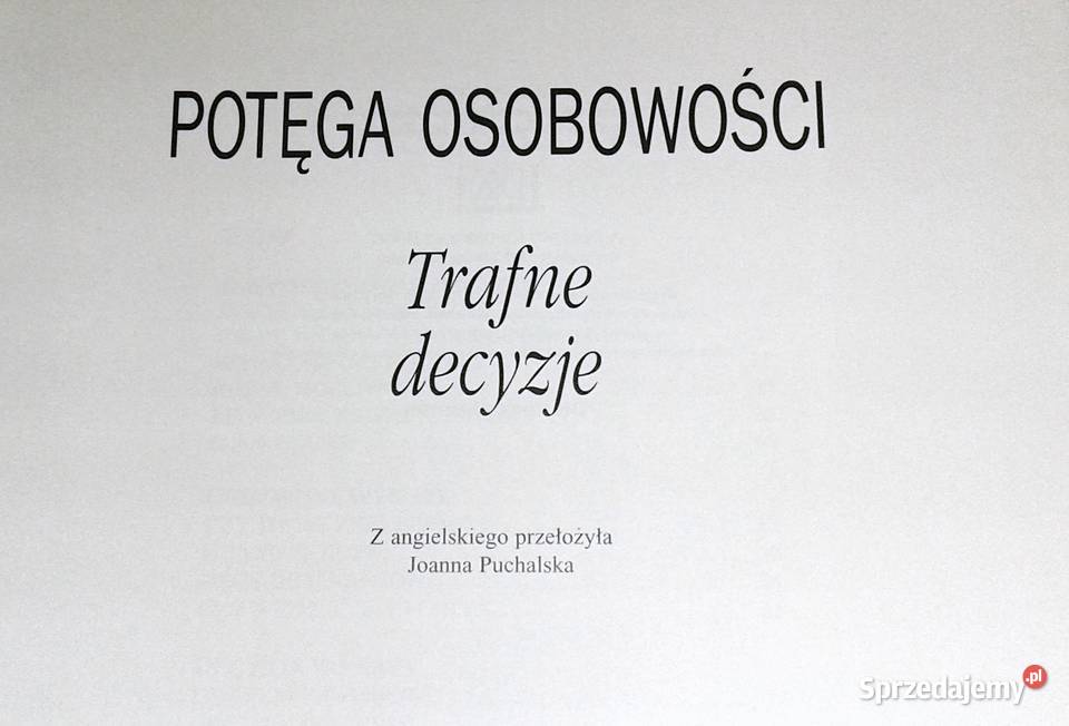 Potęga osobowościTrafne decyzje praca zbiorowa