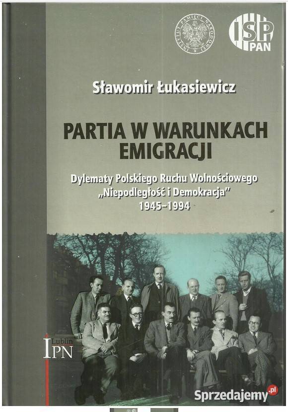Partia w warunkach emigracji Dylematy Polskiego łódzkie Łódź