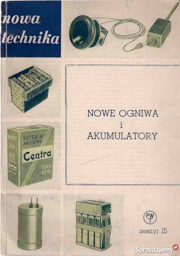 NOWA TECHNIKA NOWE OGNIWA I AKUMULATORY ZESZYT technika, nauki techniczne Radom