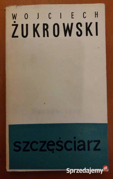 Szczęściarz Wojciech Żukrowski Rok wydania 1967 Wrocław