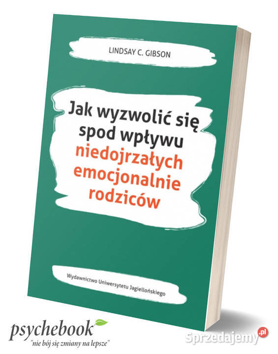 Jak wyzwolić się od niedojrzałych emocjonalnie rodziców DDD