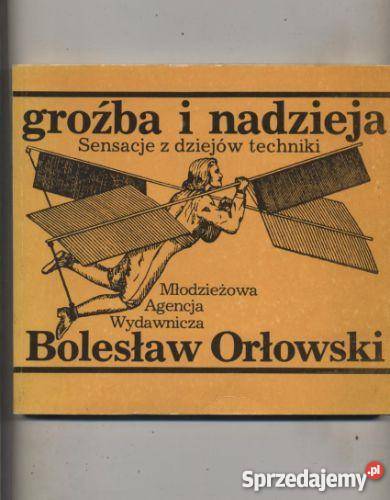 Groźba i nadzieja Sensacje z dziejów techniki Szczecin