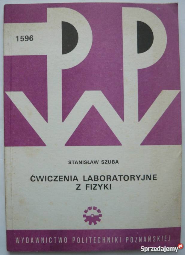 ĆWICZENIA LABORATORYJNE Z FIZYKI 1596 SZUBA Grudziądz