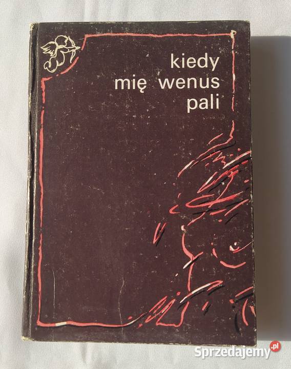 KIEDY MIĘ WENUS PALI staropolskie wiersze