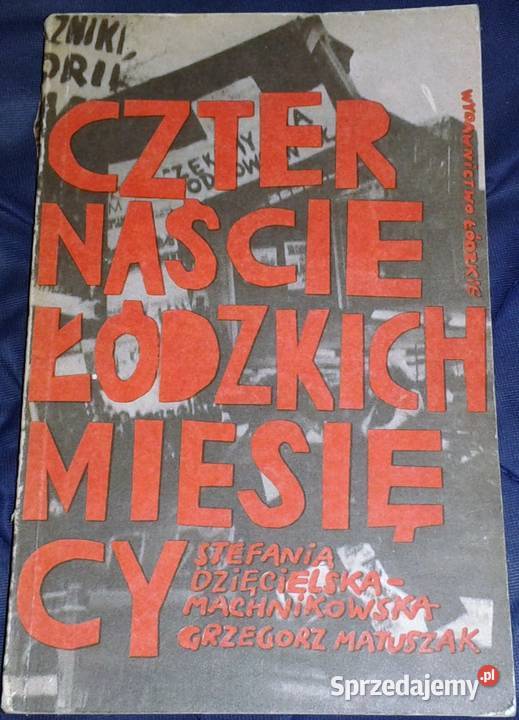 Czternaście łódzkich miesięcy G Matuszak S Pozostałe Chełm