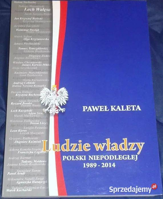 Ludzie władzy Polski niepodległej 1989-2014 - Paweł Kaleta