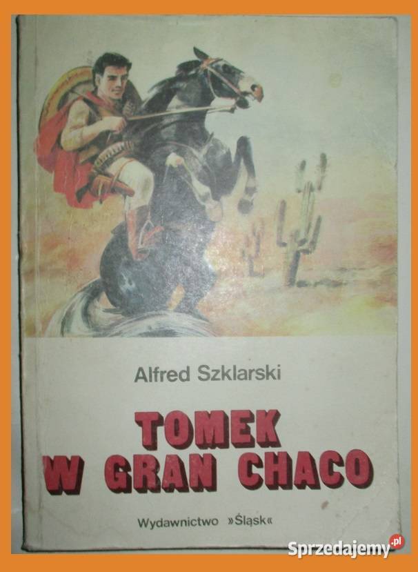 Tomek w Gran Chaco -A. Szklarski / literatura / przygoda
