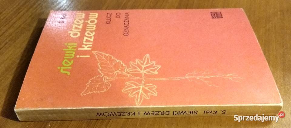 Siewki drzew i krzewów klucz do oznaczania Rok wydania 1972 Gdańsk