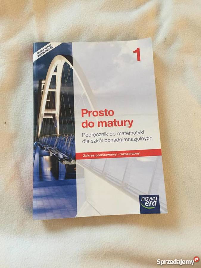 Prosto Do Matury 1 Podręcznik Do Matematyki Dla Szkół Ponadgimnazjalnych Prosto do matury 1i2 zakres podstawowy i rozszerzony Warszawa