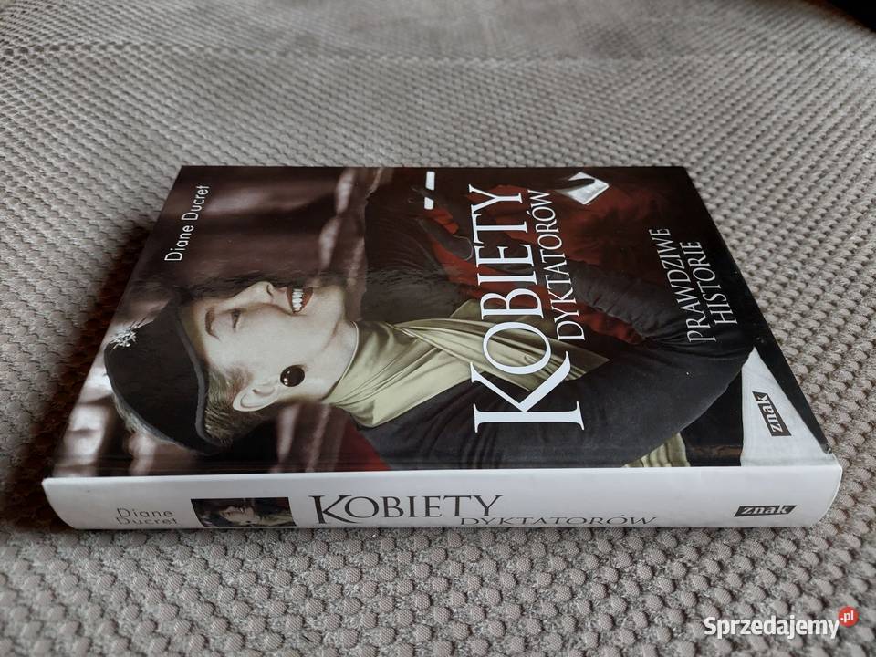 Kobiety dyktatorów Prawdziwe historie Diane Kraków