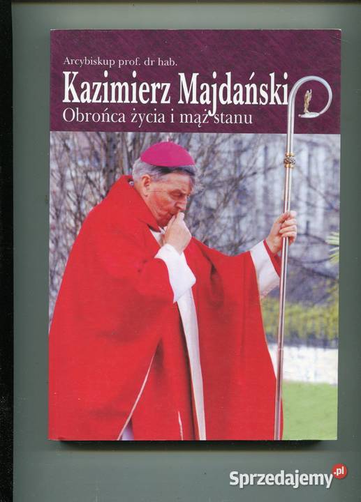 Kazimierz Majdański Obrońca życia i mąż stanu Szczecin sprzedam