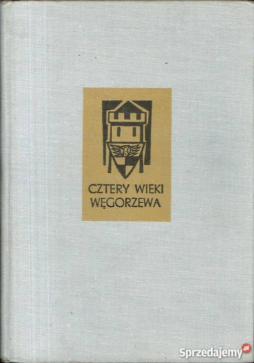 CZTERY WIEKI WĘGORZEWA WAKAR ANDRZEJ Olsztyn