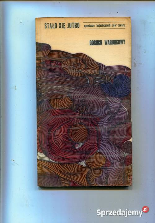 Stało się jutro Opowiadań fantastycznych zbiór 4 Szczecin