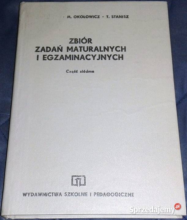 Zbiór zadań maturalnych i egzaminacyjnych M Chełm