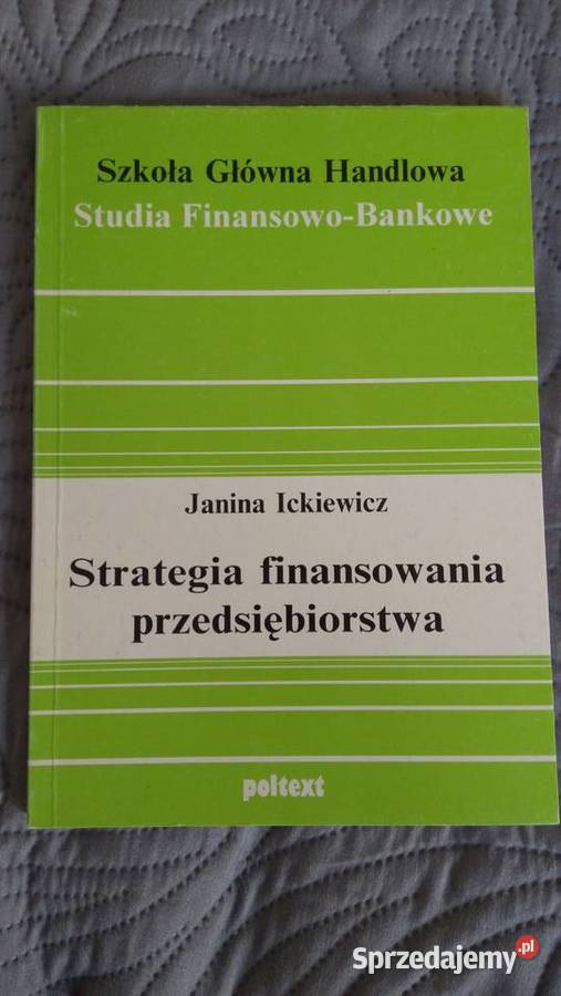 STRATEGIA FINANSOWANIA PRZEDSIĘBIORSTWA Janina Warszawa sprzedam