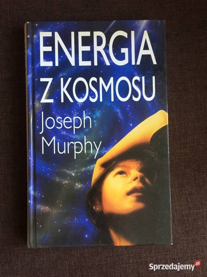 Energia z kosmosu Joseph Murphy Rok wydania 1995 mazowieckie