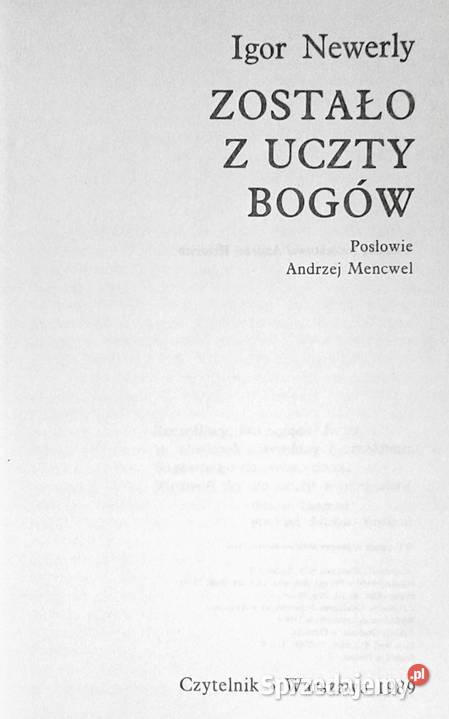 Zostało z uczty bogów Igor Newerly Książki i Podręczniki Chełm