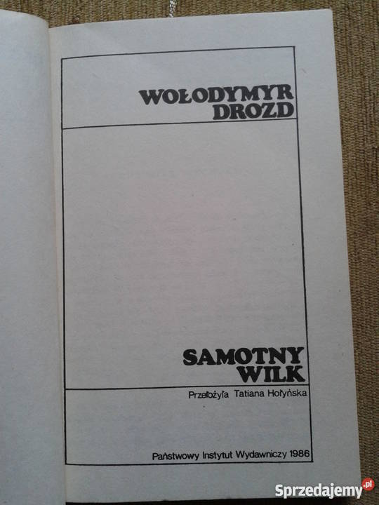 SAMOTNY WILK Wołodymyr DROZD Rok wydania 1986 Parczew