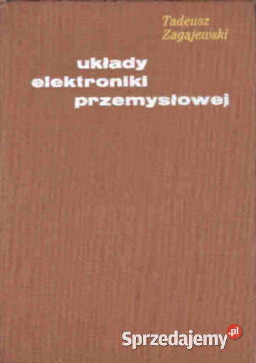 UKŁADY ELEKTRONIKI PRZEMYSŁOWEJ Tadeusz technika, nauki techniczne śląskie Chorzów