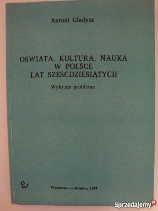 OŚWIATA KULTURA NAUKA W POLSCE LAT 60TYCH historia, archeologia Opole sprzedam