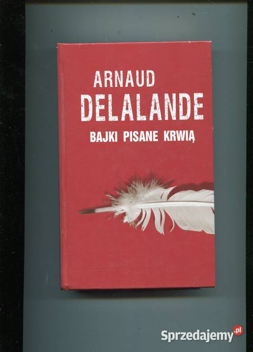 Bajki pisane krwią Arnaud Delalande Szczecin