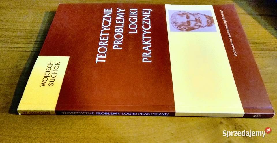 Teoretyczne problemy logiki praktycznej Wojciech Rok wydania 2008 Gdańsk sprzedam