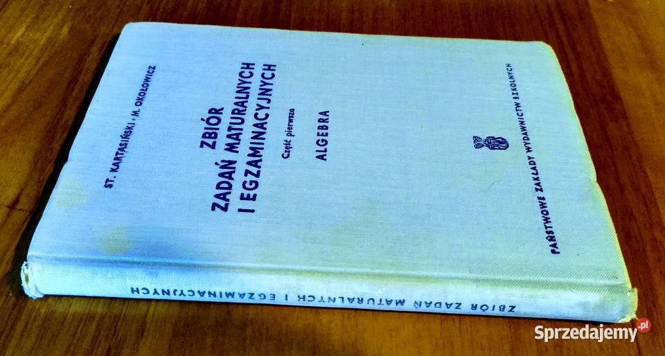 Zbiór zadań maturalnych część 1 algebra twarda Gdańsk