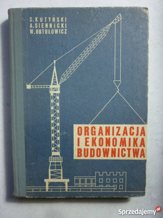 ORGANIZACJA I EKONOMIKA BUDOWNICTWA KOTYŃSKI technika, nauki techniczne Radom