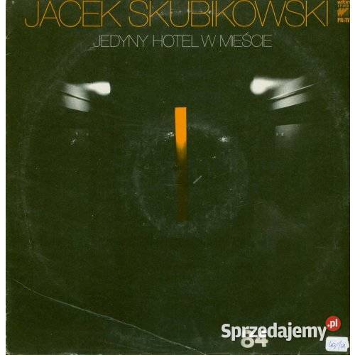 Jacek Skubikowski Jedyny hotel w mieście 1984 śląskie