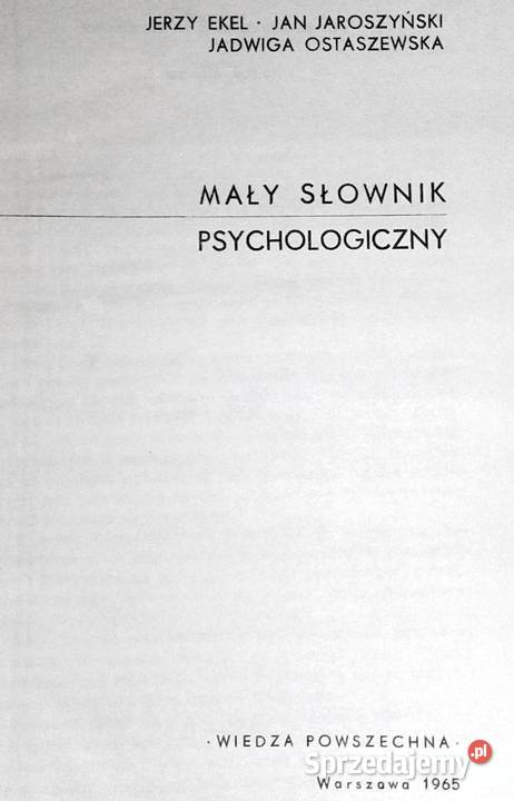 Mały słownik psychologiczny J Ekel J Jaroszyński Rok wydania 1965 Chełm sprzedam