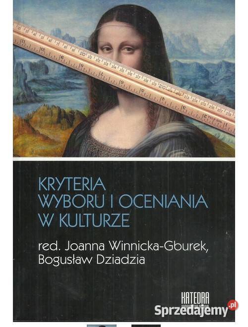 Kryteria wyboru i oceniania w kulturze sztuka, kultura i etnologia Łódź sprzedam