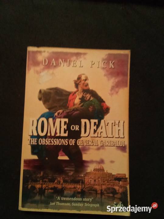 Rome or death Garibaldi angielsku Książki naukowe i popularnonaukowe mazowieckie Warszawa