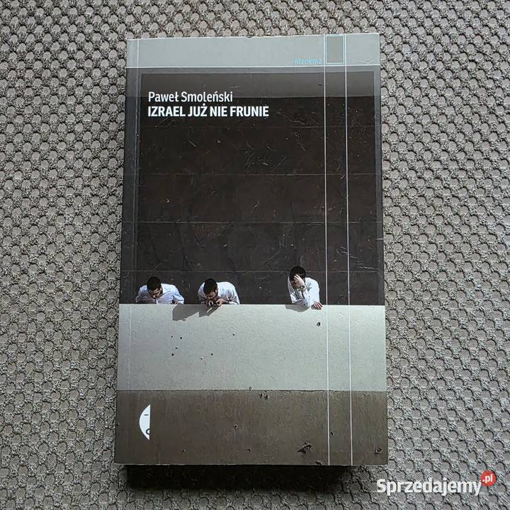 Paweł Smoleński Izrael już nie frunie Kraków