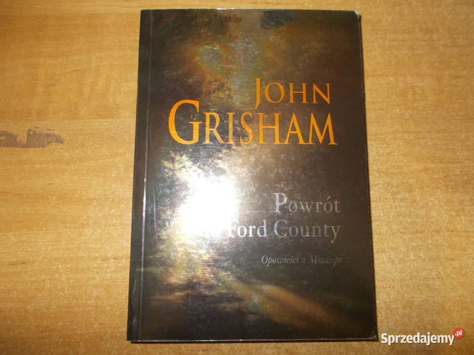 John Grisham Powrót do Fort County Opowieści z Głubczyce sprzedam