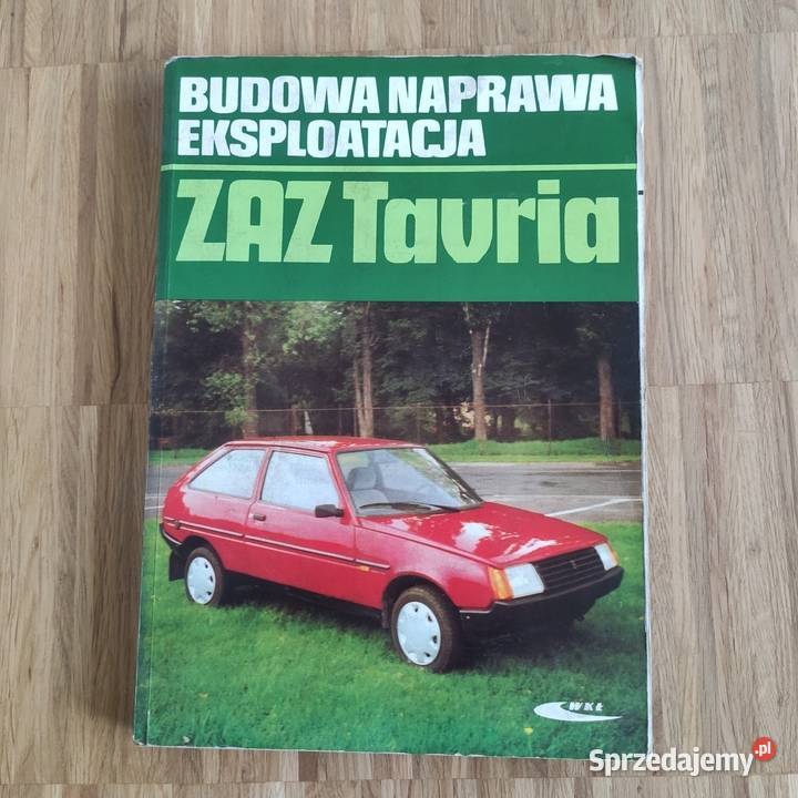 Książka Budowa naprawa eksploatacja Zaz Tavria Rok wydania 1996 Warszawa sprzedam