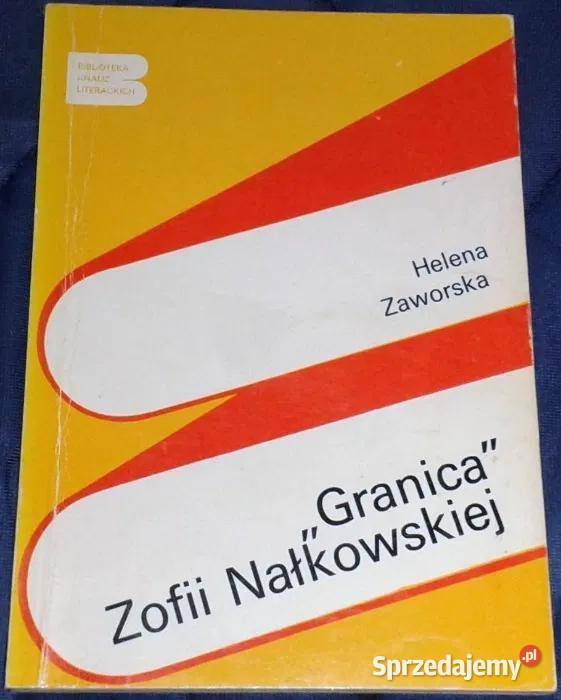 Granica Zofii Nałkowskiej Helena Zaworska Rok wydania 1991 Chełm