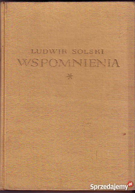 6452 WSPOMNIENIA 1855 1893 LUDWIK SOLSKI LUDWIK biografie, wspomnienia Czyrna