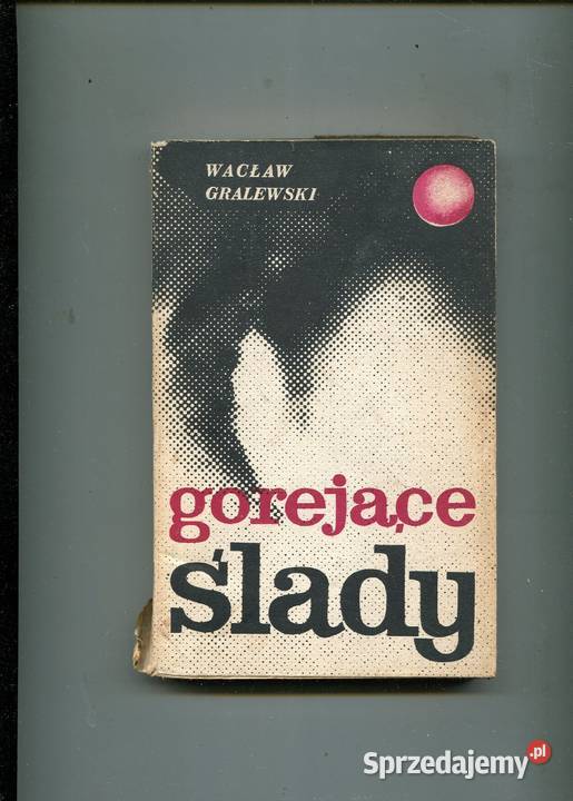 Gorejące ślady Wacław Gralewski Szczecin