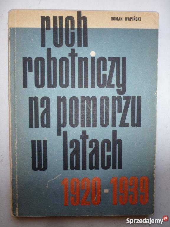 RUCH ROBOTNICZY NA POMORZU W LATACH 19201939 R Białystok