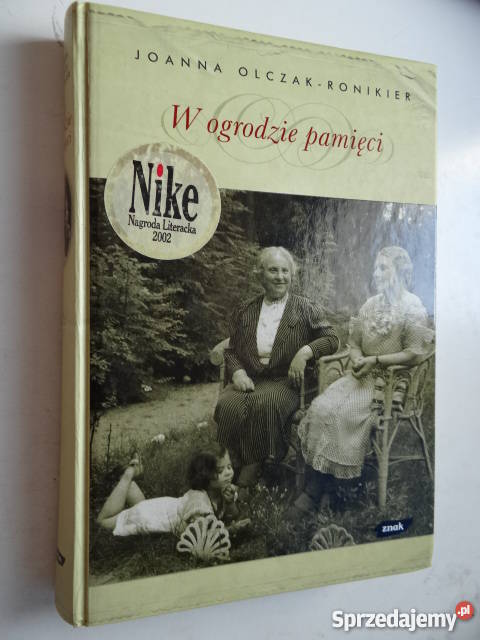 W OGRODZIE PAMIĘCI Joanna OlczakRonikier FA O Proza i poezja sprzedam