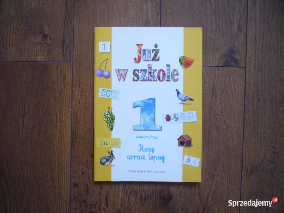 Już w szkole Piszę coraz lepiej Klasa 1 Semestr