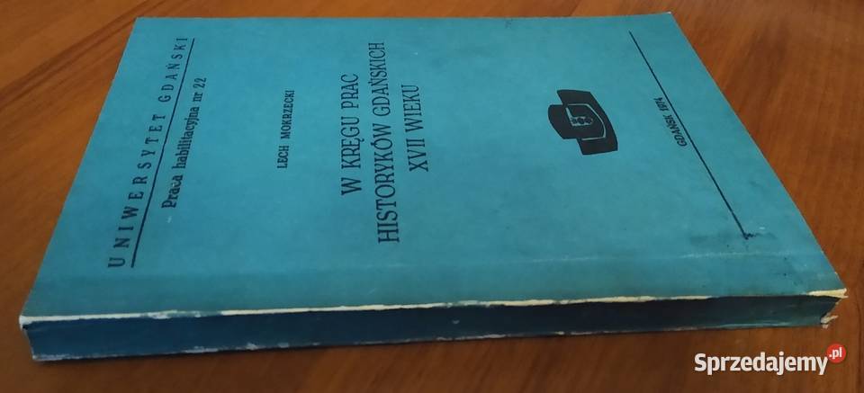 W kręgu prac historyków gdańskich XVII wieku Książki i Podręczniki sprzedam