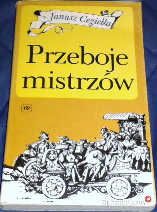 Przeboje mistrzów Janusz Cegiełła Chełm