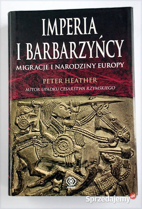 Imperia i barbarzyńcy Migracje i narodziny Książki naukowe i popularnonaukowe Łódź
