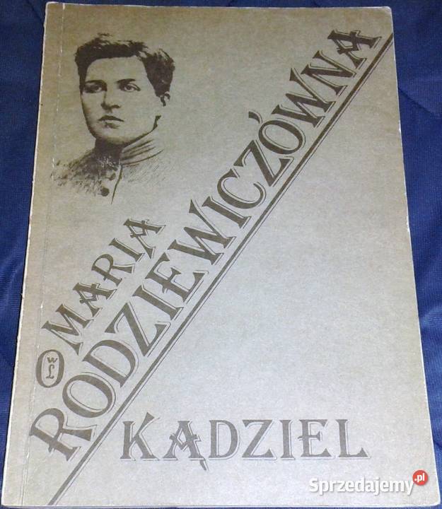Kądziel Maria Rodziewiczówna Rok wydania 1988 lubelskie Chełm sprzedam