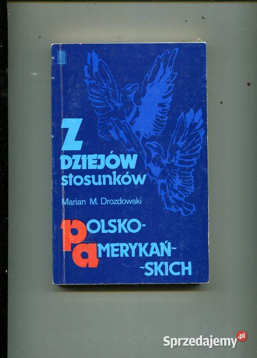 Z dziejów stosunków polskoamerykańskich 17761944 Kultura i Rozrywka Szczecin