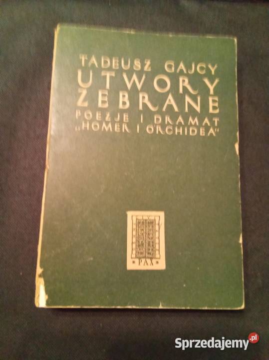 Utwory zebrane poezje i dramat Homer i Orchidea Rok wydania 1952 Proza i poezja Warszawa