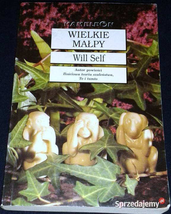 Wielkie Małpy Will Self Chełm
