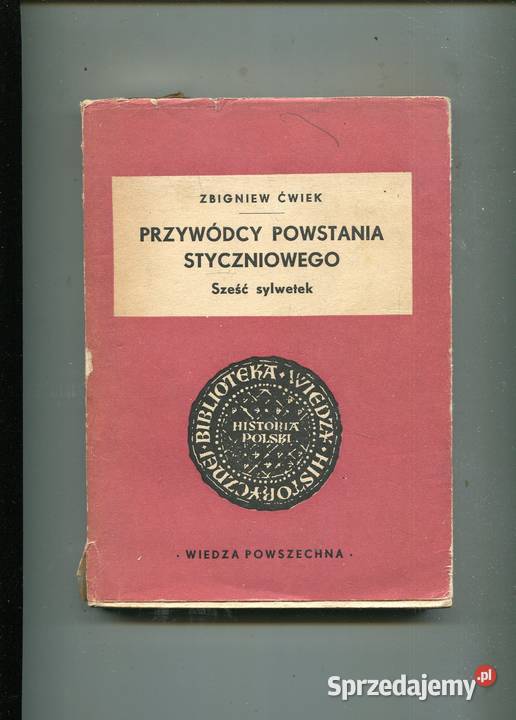 Przywódcy Powstania Styczniowego Sześć sylwetek Szczecin sprzedam